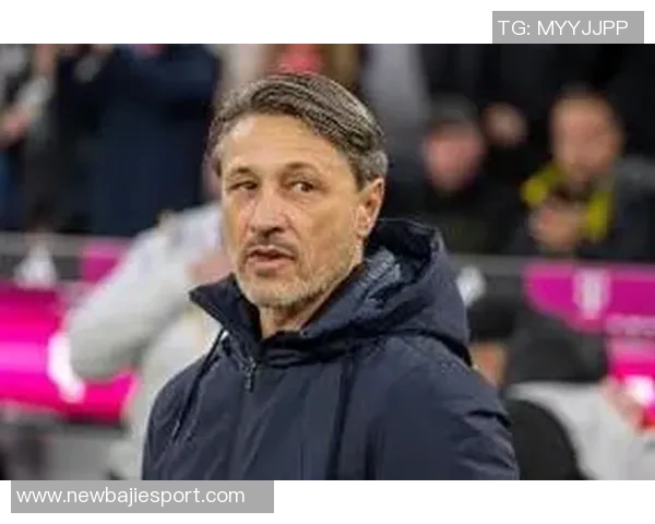 科瓦奇谈阿德耶米禁赛传闻并更新聚勒本塞拜尼伤情进展